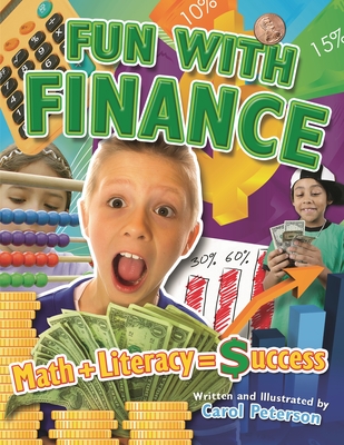 Fun With Finance: Math + Literacy = Success - Peterson, Carol