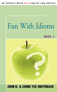 Fun with Idioms: Book 1