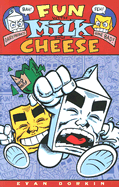 Fun with Milk and Cheese