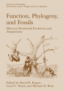 Function, Phylogeny, and Fossils: Miocene Hominoid Evolution and Adaptations
