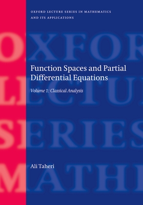 Function Spaces and Partial Differential Equations: Volume 1 - Classical Analysis - Taheri, Ali