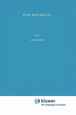 Function Spaces - Kufner, A., and John, Oldrich, and Fucik, Svatopluk