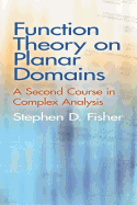 Function Theory on Planar Domains: A Second Course in Complex Analysis