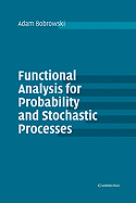 Functional Analysis for Probability and Stochastic Processes: An Introduction