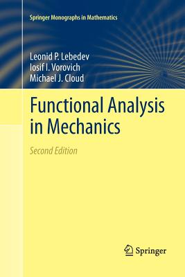 Functional Analysis in Mechanics - Lebedev, Leonid P, and Vorovich, Iosif I, and Cloud, Michael J