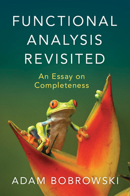 Functional Analysis Revisited - Bobrowski, Adam