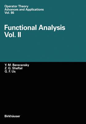 Functional Analysis: Vol.II - Berezansky, Yurij M, and Sheftel, Zinovij G, and Us, Georgij F