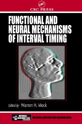 Functional and Neural Mechanisms of Interval Timing - Meck, Warren H (Editor)