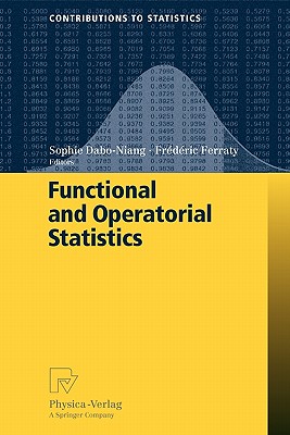 Functional and Operatorial Statistics - Dabo-Niang, Sophie (Editor), and Ferraty, Fr�d�ric (Editor)