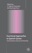 Functional Approaches to Spanish Syntax: Lexical Semantics, Discourse and Transitivity