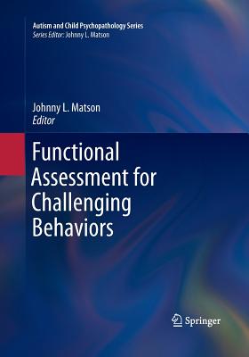 Functional Assessment for Challenging Behaviors - Matson, Johnny L, PhD (Editor)