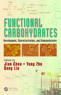 Functional Carbohydrates: Development, Characterization, and Biomanufacture