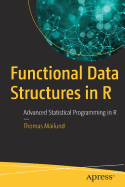Functional Data Structures in R: Advanced Statistical Programming in R