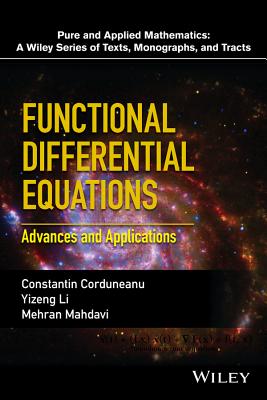 Functional Differential Equations: Advances and Applications - Corduneanu, Constantin, and Li, Yizeng, and Mahdavi, Mehran