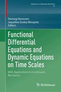 Functional Differential Equations and Dynamic Equations on Time Scales: With Applications to Continuum Mechanics
