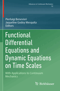 Functional Differential Equations and Dynamic Equations on Time Scales: With Applications to Continuum Mechanics