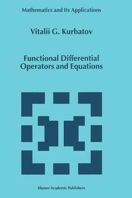 Functional Differential Operators and Equations - Kurbatov, U.G.