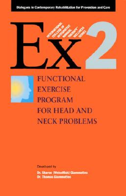 Functional Exercise Program for Head & Neck Problems - Giammatteo, Thomas, and Weiselfish-Giammatteo, Sharon