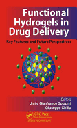 Functional Hydrogels in Drug Delivery: Key Features and Future Perspectives