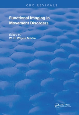 Functional Imaging in Movement Disorders - Martin, W R Wayne