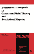 Functional Integrals in Quantum Field Theory and Statistical Physics
