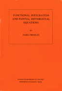 Functional Integration and Partial Differential Equations