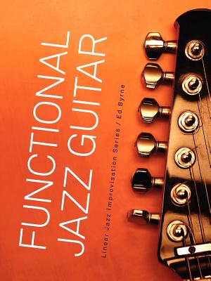 Functional Jazz Guitar - Byrne, Ed
