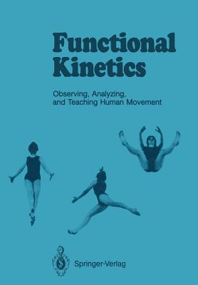Functional Kinetics: Observing, Analyzing, & Teaching Human Movement - Klein-Vogelbach, Susanne, and Whitehouse, Gertrud (Translated by)