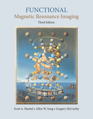Functional Magnetic Resonance Imaging - Huettel, Scott A., and Song, Allen W., and McCarthy, Gregory