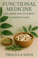 Functional Medicine for Nurse Practitioners: A Practical Guide