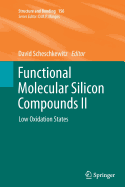 Functional Molecular Silicon Compounds II: Low Oxidation States