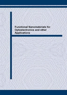 Functional Nanomaterials for Optoelectronics and Other Applications: Proceedings