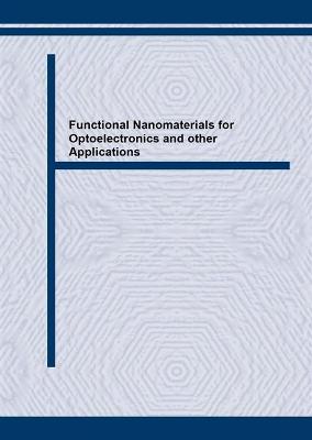 Functional Nanomaterials for Optoelectronics and Other Applications: Proceedings - Lojkowski, Witold (Editor), and Blizzard, John R (Editor)