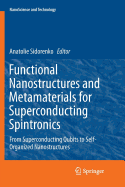 Functional Nanostructures and Metamaterials for Superconducting Spintronics: From Superconducting Qubits to Self-Organized Nanostructures