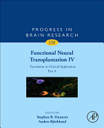 Functional Neural Transplantation IV: Translation to Clinical Application, Part B Volume 231