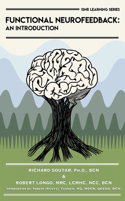 Functional Neurofeedback: An Introduction - Soutar, Richard, and Longo, Robert