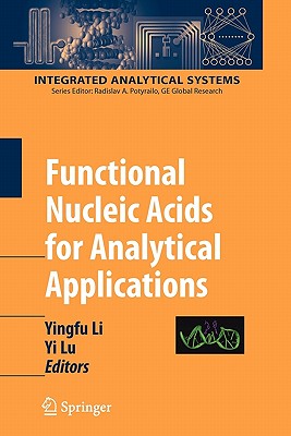 Functional Nucleic Acids for Analytical Applications - Li, Yingfu (Editor), and Lu, Yi (Editor)