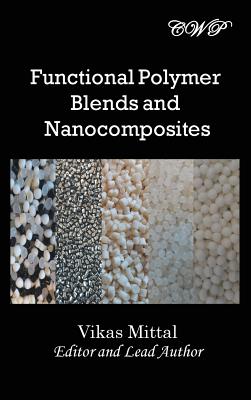 Functional Polymer Blends and Nanocomposites - Mittal, Vikas (Editor)