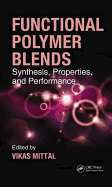 Functional Polymer Blends: Synthesis, Properties, and Performance