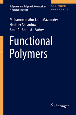 Functional Polymers - Jafar Mazumder, Mohammad Abu (Editor), and Sheardown, Heather (Editor), and Al-Ahmed, Amir (Editor)