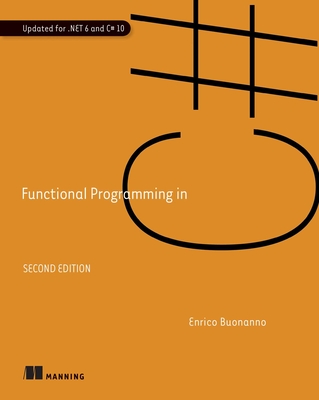 Functional Programming in C#, Second Edition - Buonanno, Enrico