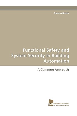Functional Safety and System Security in Building Automation - Novak, Thomas
