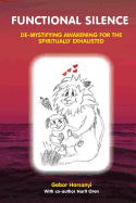 Functional Silence: de-Mystifying Awakening for the Spiritually Exhausted