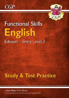 Functional Skills English: Edexcel Entry Level 3 - Study & Test Practice - CGP Books (Editor)