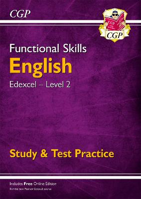 Functional Skills English: Edexcel Level 2 - Study & Test Practice - CGP Books (Editor)