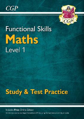 Functional Skills Maths Level 1 - Study & Test Practice - CGP Books (Editor)