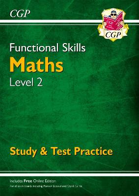 Functional Skills Maths Level 2 - Study & Test Practice - CGP Books (Editor)