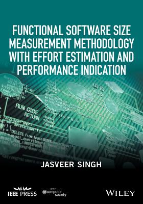Functional Software Size Measurement Methodology with Effort Estimation and Performance Indication - Singh, Jasveer