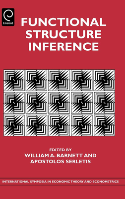 Functional Structure Inference - Barnett, William A (Editor), and Serletis, Apostolos (Editor)