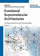 Functional Supramolecular Architectures, 2 Volume Set: For Organic Electronics and Nanotechnology